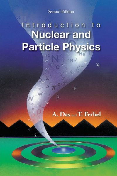 Cover for Das, Ashok (Univ Of Rochester, Usa &amp; Saha Inst Of Nuclear Physics, India &amp; Institute Of Physics, Bhubaneswar, India) · Introduction To Nuclear And Particle Physics (2nd Edition) (Taschenbuch) [2 Revised edition] (2003)
