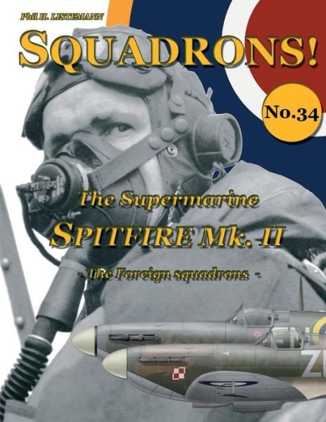 Cover for Phil H Listemann · The Supermarine Spitfire Mk. II: The Foreign squadrons - Squadrons! (Paperback Book) (2019)