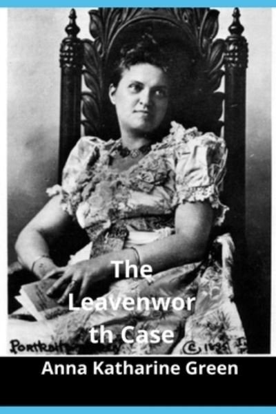Cover for Anna Katharine Green · The Leavenworth Case: A Lawyer's Story (Penguin Classics) Kindle Edition (Illustrated) (Paperback Book) (2021)
