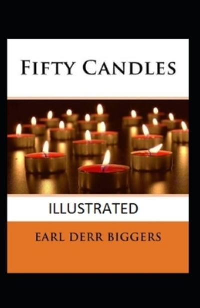 Cover for Earl Derr Biggers · Fifty Candles Illustrated Edition (Paperback Book) (2021)