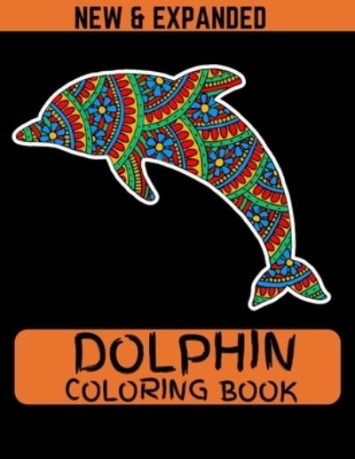 Cover for Ahsan Ahmed · Dolphin Coloring Book (New &amp; Expanded) (Taschenbuch) (2020)