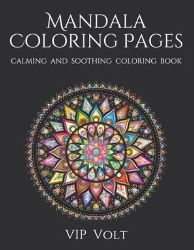 Mandala Coloring Pages - Vip Volt - Kirjat - Independently Published - 9798559350448 - torstai 5. marraskuuta 2020