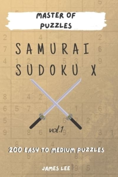 Cover for James Lee · Master of Puzzles - Samurai Sudoku X 200 Easy to Medium Puzzles vol.1 (Paperback Bog) (2020)