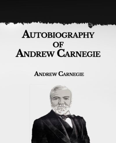 Cover for Andrew Carnegie · Autobiography of Andrew Carnegie (Paperback Book) (2021)