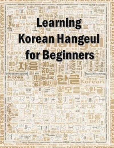 Cover for Jai Hong Ahn · Learning Korean Hangeul for beginners: Hangul writing practice workbook (Paperback Book) (2021)