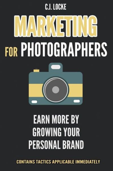 Cover for C J Locke · Marketing for Photographers (Paperback Book) (2020)