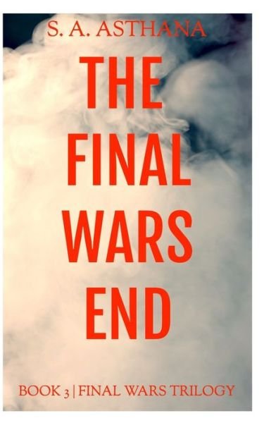 Cover for S a Asthana · The Final Wars End (Paperback Bog) (2020)