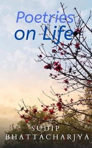 Cover for Sudip Bhattacharjya · Poetries on Life (Paperback Book) (2020)