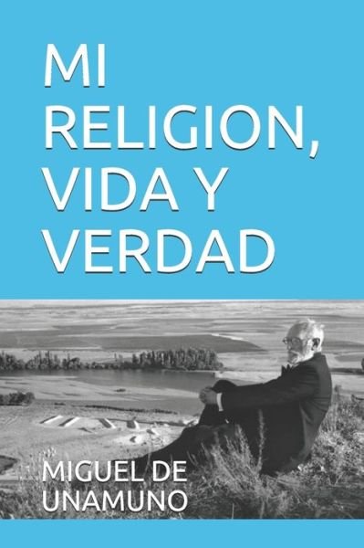 Cover for Miguel de Unamuno · Mi Religion, Vida Y Verdad (Paperback Book) (2020)