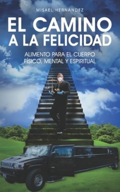 Cover for Misael Hernández · El Camino a la Felicidad (Paperback Book) (2020)