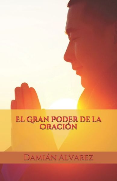 Cover for Damian Alvarez · El Gran Poder de la Oracion (Paperback Book) (2020)