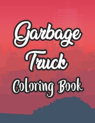 Cover for Fun Forever · Garbage Truck Coloring Book (Paperback Book) (2020)