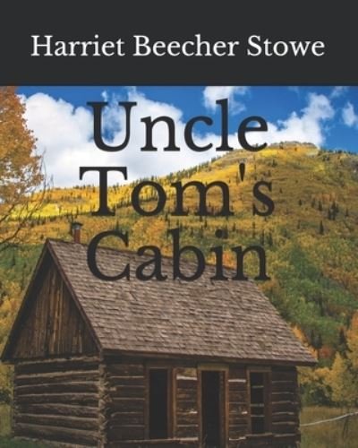 Cover for Harriet Beecher Stowe · Uncle Tom's Cabin (Paperback Bog) (2020)