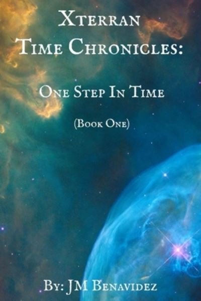 Cover for Jm Benavidez · Xterran Time Chronicles (Paperback Book) (2021)