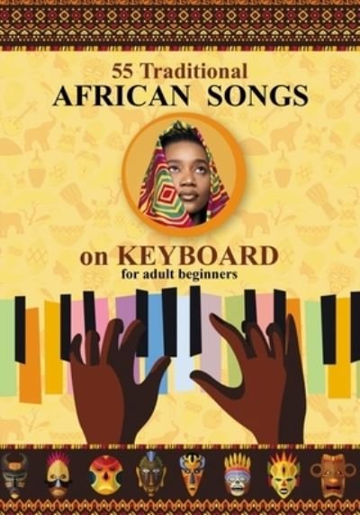 Cover for Helen Winter · Keyboard for Beginner Adults. 55 Traditional African Songs: Play by Letter (Taschenbuch) (2021)
