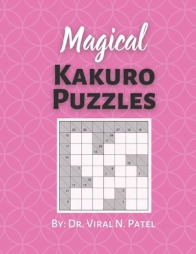 Magical Kakuro Puzzles - Independently Published - Books - Independently Published - 9798721412448 - March 13, 2021