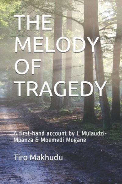 Cover for L Mulaudzi-Mpanza · The Melody of Tragedy (Paperback Book) (2021)