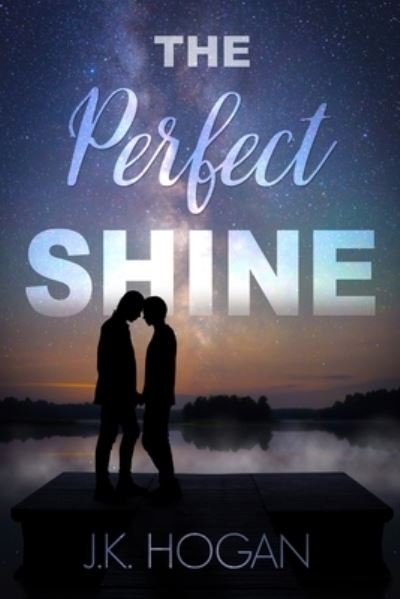 Cover for J K Hogan · The Perfect Shine (Paperback Book) (2021)