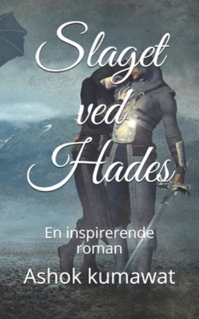 Slaget ved Hades: En inspirerende roman - Ashok Kumawat - Books - Independently Published - 9798729065448 - March 27, 2021