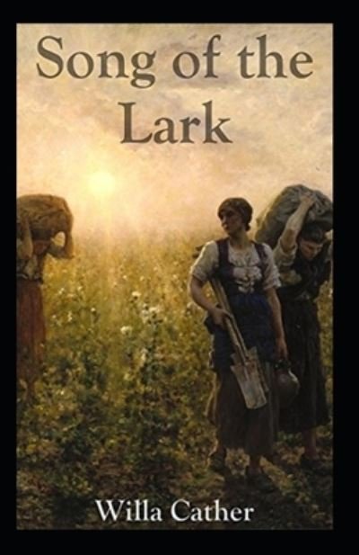 Cover for Willa Cather · The Song of the Lark Illustrated (Pocketbok) (2021)