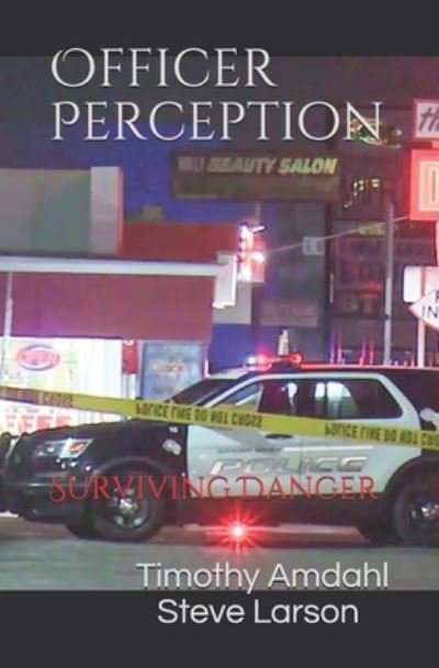 Officer Perception: Surviving Danger - Steve Larson - Böcker - Independently Published - 9798746923448 - 19 maj 2021