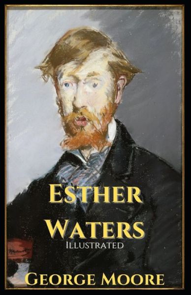 Cover for George Moore · Esther Waters Illustrated (Taschenbuch) (2021)