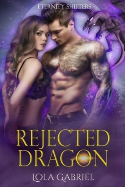 Cover for Lola Gabriel · Rejected Dragon - Eternity Shifters (Paperback Book) (2022)