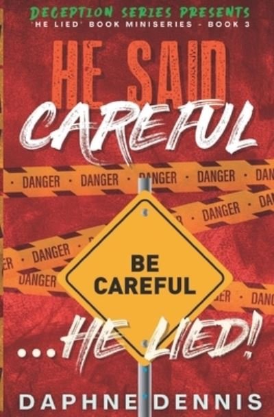 Cover for Daphne Dennis · He Said Careful... He Lied!: Deception: He Lied Miniseries Book 3 - Deception (Paperback Book) (2022)