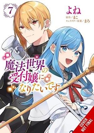 Cover for Jan Cash · I Want to Be a Receptionist in This Magical World, Vol. 7 (manga) (Paperback Book) (2025)