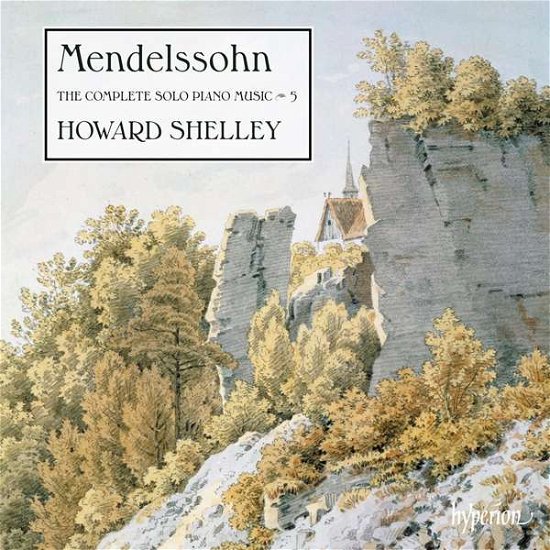 Cover for Howard Shelley · Mendelssohn: the Complete Solo Piano Music 5 (CD) (2021)