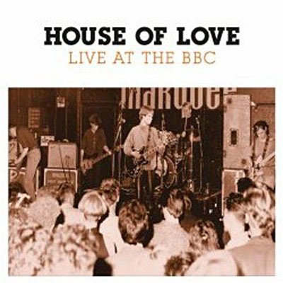 Cover for House of Love · Live at the Bbc (CD) (2009)