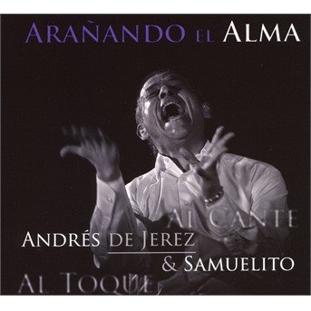 Cover for De Jerez, Andres &amp; Samuelito · Aranando El Alma (CD) (2018)
