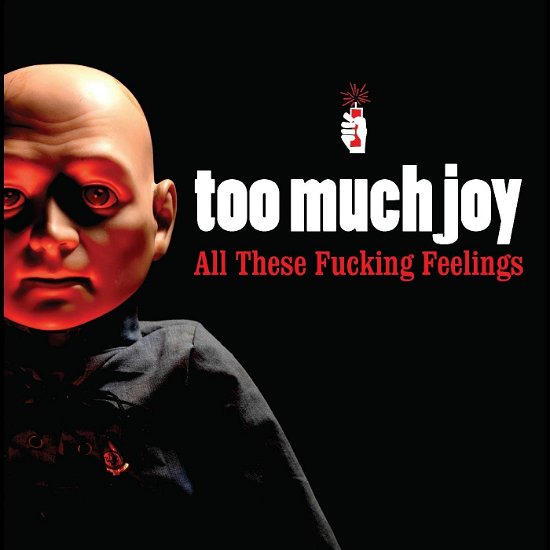 Too Much Joy · All These Fucking Feelings (LP) (2022)