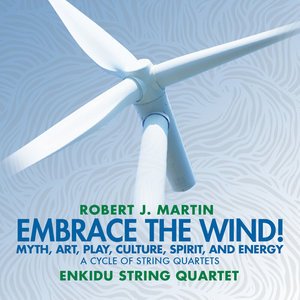 Cover for Martin / Enkidu String Quartet · Embrace the Wind (CD) (2016)