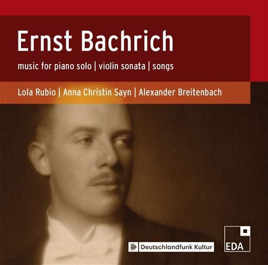 Ernst Bachrich: Music for Piano Solo / Violin Sonata / Songs - Rubio / Sayn / Breitenbach - Música - EDA - 0840387100449 - 28 de junho de 2019