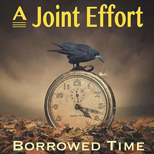 Cover for Joint Effort · Borrowed Time (CD) (2016)