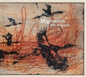 Migration - Eric Lugosch - Música - ACOUSTIC MUSIC - 4013429116449 - 24 de janeiro de 2025