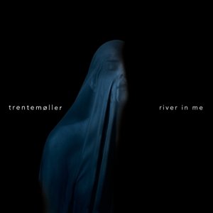 River In Me - Trentemøller - Muziek - IN MY ROOM - 4250382432449 - 24 juni 2016
