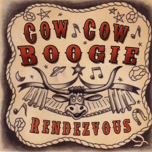 Rendezvous - Cow Cow Boogie - Muzyka - RHYTHM BOMB - 4260072721449 - 18 kwietnia 2013