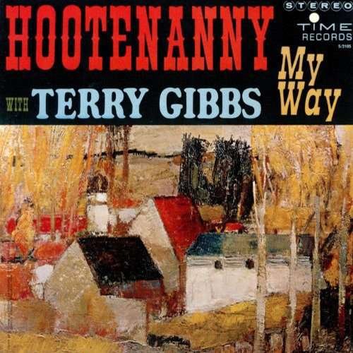 Cover for Terry Gibbs · Hootenanny My Way (CD) [Limited edition] (2017)