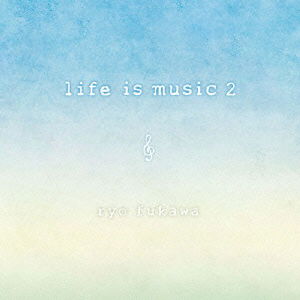 Cover for Ryo Fukawa · Life is Music 2 (CD) [Japan Import edition] (2014)