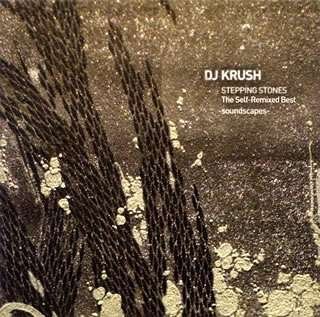 Cover for DJ Krush · Stepping Stones Self-remixed Best (CD) [Japan Import edition] (2008)