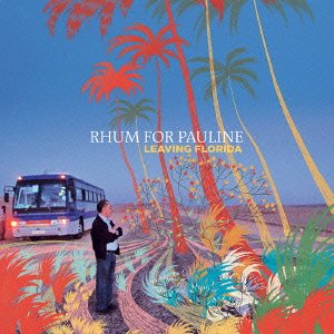 Cover for Rhum for Pauline · Leaving Florida (CD) [Japan Import edition] (2015)