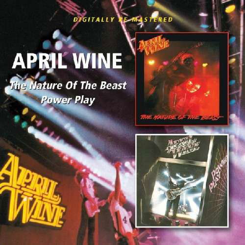 Cover for April Wine · The Nature Of The Beast / Power Play (CD) [Remastered edition] (2012)