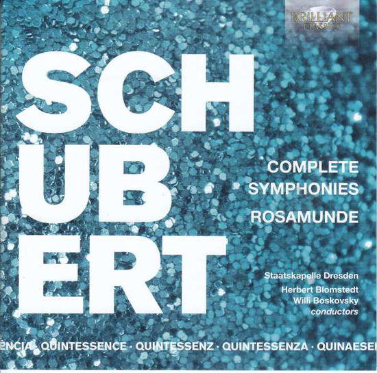 Quintessence Schubert: Complete Symphonies. Rosamunde - Staatskapelle Dresden / Herbert Blomstedt / Willi Boskovsky - Musique - BRILLIANT CLASSICS - 5028421960449 - 11 octobre 2019