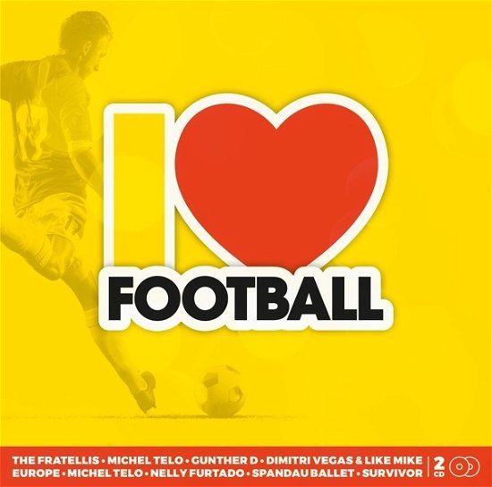 I Love Football - V/A - Musiikki - MOSTIKO - 5411530815449 - torstai 14. kesäkuuta 2018