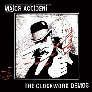 Clockwork Demos - Major Accident - Musiikki - RADIATION - 8033706215449 - torstai 10. joulukuuta 2015