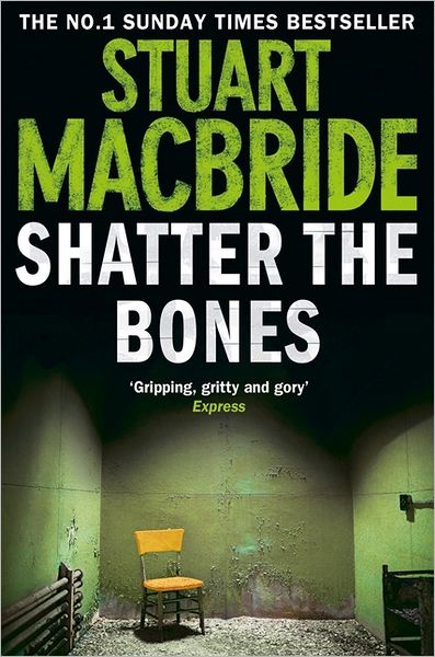 Cover for Stuart MacBride · Shatter the Bones (Pocketbok) [1:a utgåva] (2011)