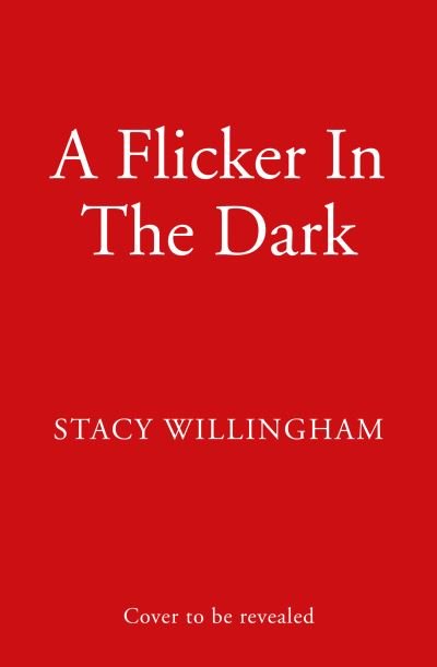 Cover for Stacy Willingham · A Flicker in the Dark (Inbunden Bok) (2022)
