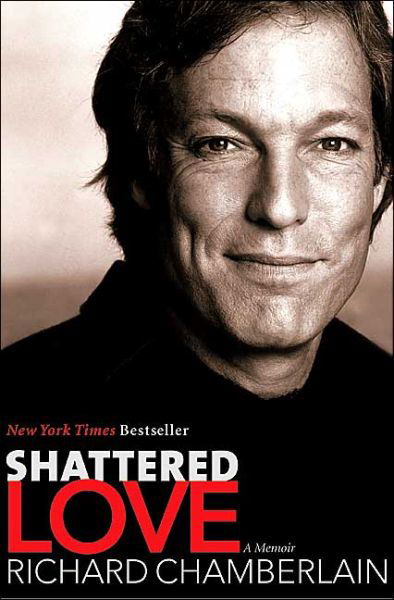 Cover for Richard Chamberlain · Shattered Love: a Memoir (Pocketbok) [Reprint edition] (2004)